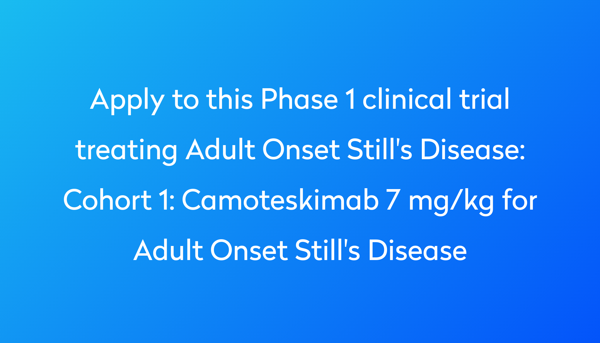 cohort-1-camoteskimab-7-mg-kg-for-adult-onset-still-s-disease-clinical